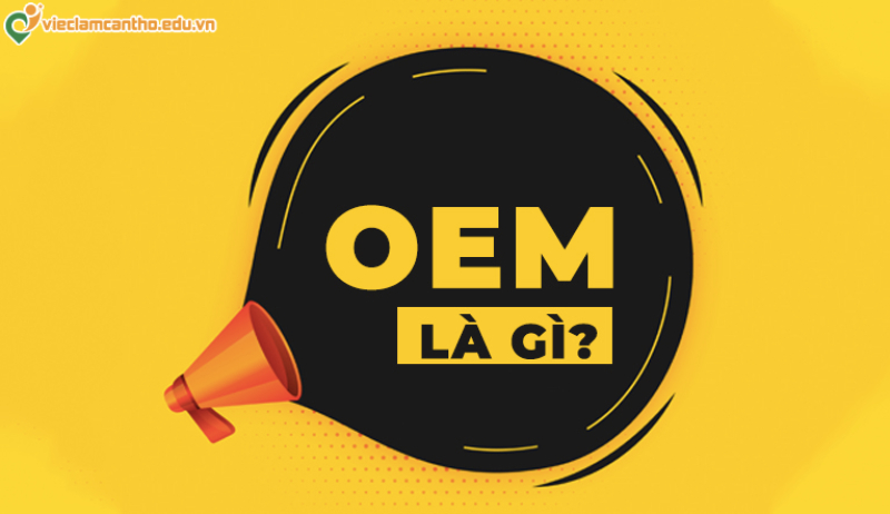 Hàng OEM nghĩa là gì? Lợi ích mô hình OEM